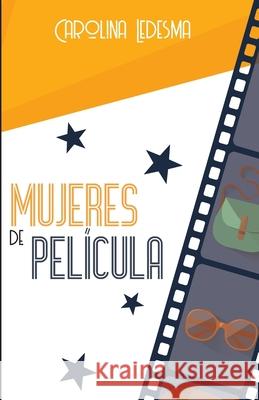 Mujeres de Película Ledesma, Carolina 9789945925272 Editorial Bien-Etre - książka