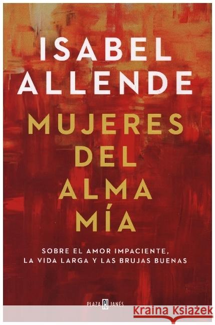 Mujeres del alma mia Allende, Isabel 9788401023668 Plaza & Janes - książka