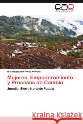 Mujeres, Empoderamiento y Procesos de Cambio Rita Magdalena Flore 9783847352693 Editorial Acad Mica Espa Ola - książka