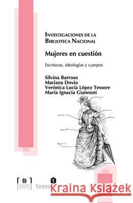 Mujeres en cuestión: Escrituras, ideologías y cuerpos Dovio, Mariana 9789871859016 Teseo - książka