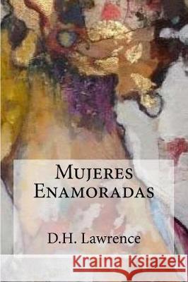 Mujeres Enamoradas D. H. Lawrence 9781975647346 Createspace Independent Publishing Platform - książka