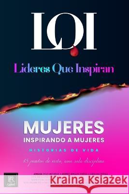 Mujeres Inspirando a Mujeres - Historias de Vida: Líderes que Inspiran Líderes Que Inspiran 9786079978945 Editorial Per - książka