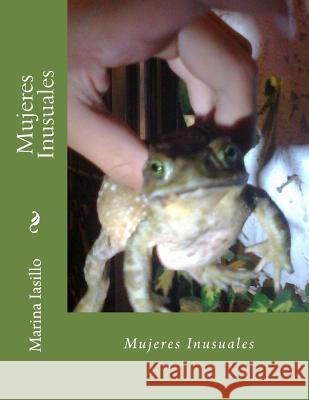 Mujeres Inusuales: Cuentos inusuales de mujeres con humor Iasillo, Marina 9781494951757 Createspace - książka