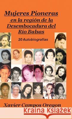 Mujeres Pioneras En La Region de La Desembocadura del Rio Balsas Xavier Campo 9781463357436 Palibrio - książka