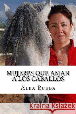 Mujeres que aman a los caballos Rueda, Alba 9788415228400 M-14663-211 - książka