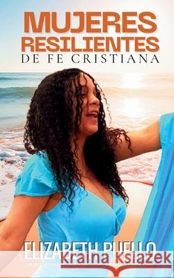 Mujeres Resilientes Elizabeth Puello 9781938432521 Jdn Publications - książka