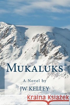 Mukaluks J. W. Kelley 9781467905848 Createspace - książka