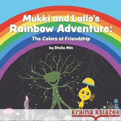 Mukki and Lallo's Rainbow Adventure: The Colors of Friendship Stella Min Stella Min 9781958842379 Am Ink Publishing - książka