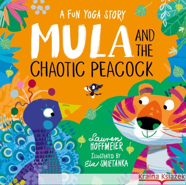 Mula and the Chaotic Peacock (Paperback) Lauren Hoffmeier 9781802630886 Sweet Cherry Publishing - książka