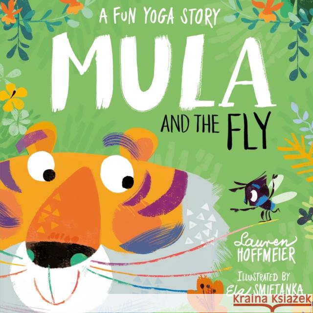 Mula and the Fly: A Fun Yoga Story Lauren Hoffmeier 9781782268895 Sweet Cherry Publishing - książka