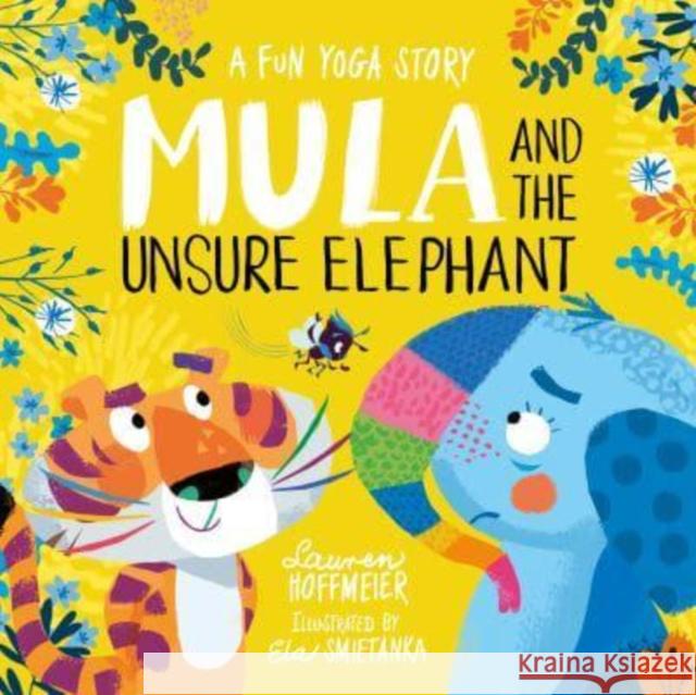 Mula and the Unsure Elephant: A Fun Yoga Story (Paperback) Lauren Hoffmeier 9781802630541 Sweet Cherry Publishing - książka