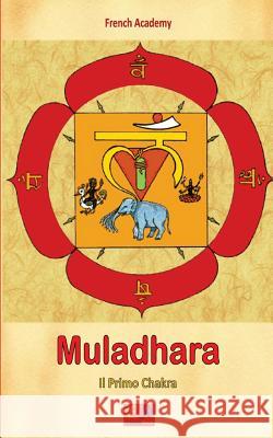 Muladhara - Il Primo Chakra French Academy 9782372972697 Edizioni R.E.I. - książka