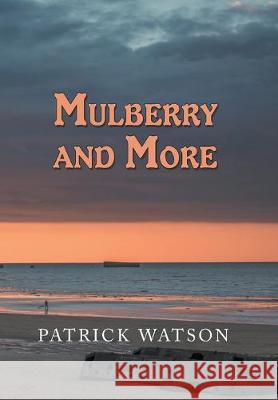 Mulberry and More Patrick Watson 9781796052251 Xlibris Us - książka
