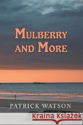 Mulberry and More Patrick Watson 9781796052268 Xlibris Us - książka