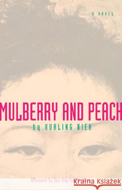 Mulberry and Peach: Two Women of China Hua-Ling Nieh Jane P. Young Sau-Ling Wong 9781558611825 Feminist Press - książka