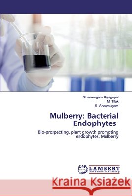 Mulberry: Bacterial Endophytes Rajagopal, Shanmugam 9786202518529 LAP Lambert Academic Publishing - książka