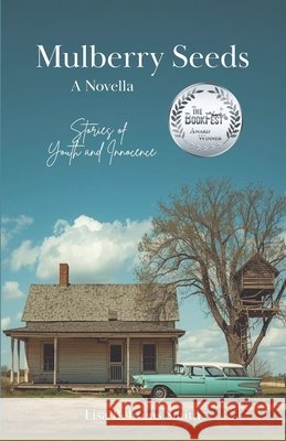 Mulberry Seeds: A Novella: Stories of Youth and Innocence Armstrong, Debra, Minster McCorkle, Emily, Smith, Lisa-Behrens 9798992302806 Spoondrift - książka