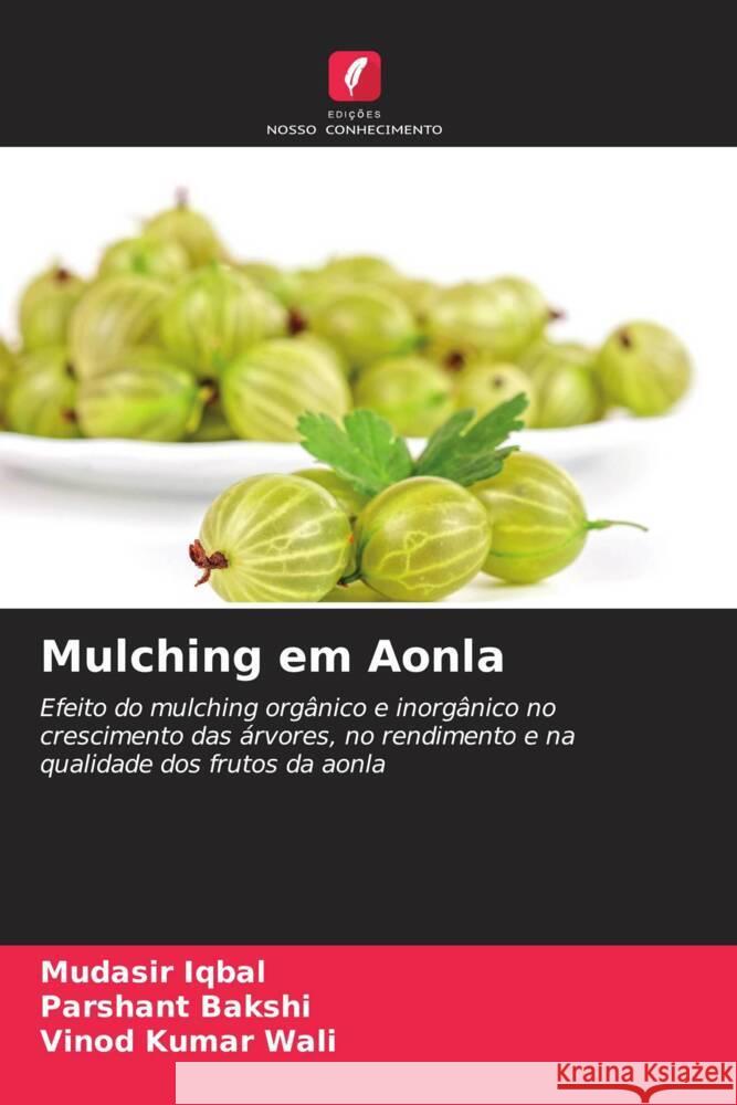 Mulching em Aonla Iqbal, Mudasir, Bakshi, Parshant, Wali, Vinod Kumar 9786208165703 Edições Nosso Conhecimento - książka