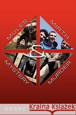 Mules, Mirth, Mystery & Murder Bobby James Ellis 9781438900483 Authorhouse - książka