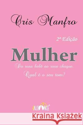 Mulher: Do rosa bebê ao rosa choque. Qual seu tom? Berny, Rossyr 9788575921708 Editora Alcance - książka