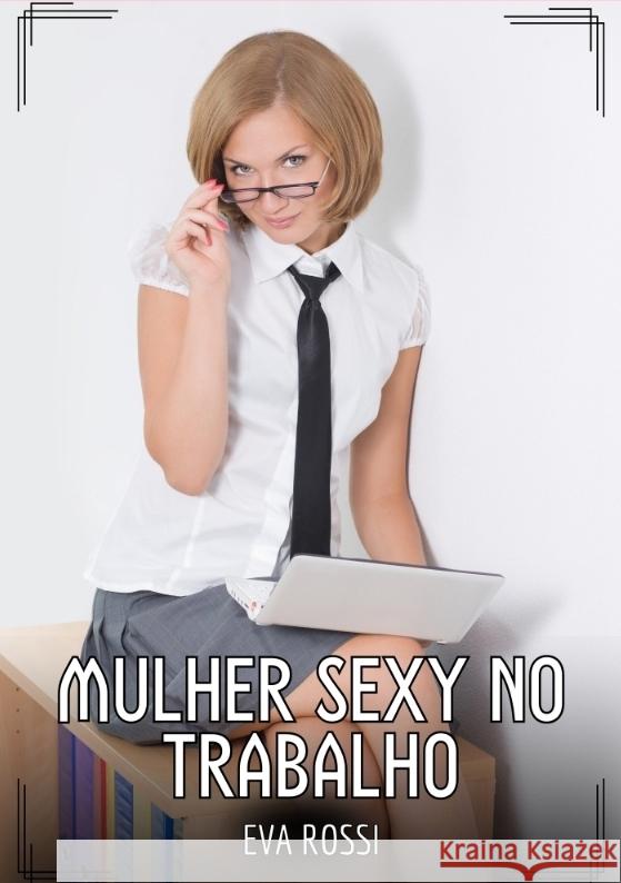 Mulher sexy no trabalho Rossi, Eva 9783384531773 Eva Rossi - książka