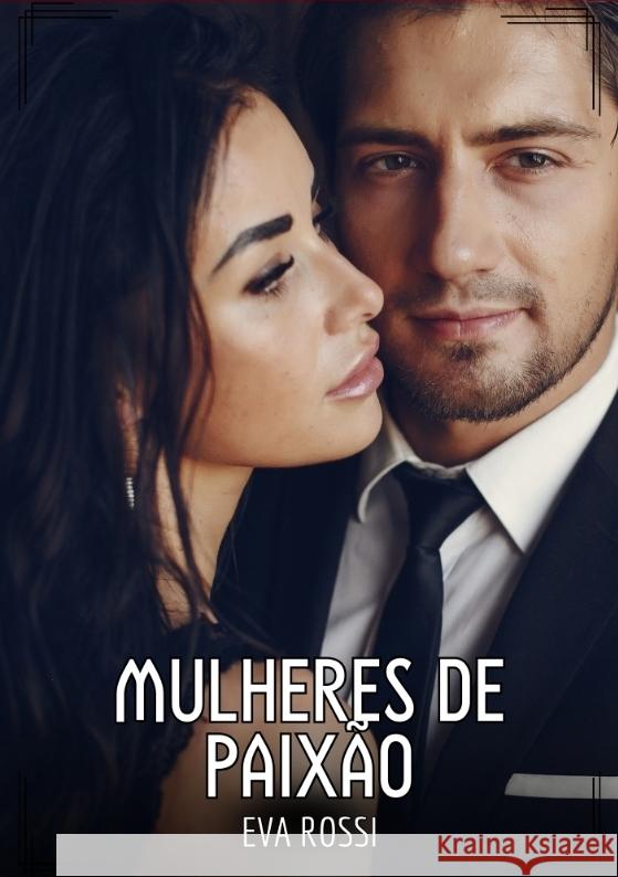 Mulheres de Paixão Rossi, Eva 9783384543592 Eva Rossi - książka