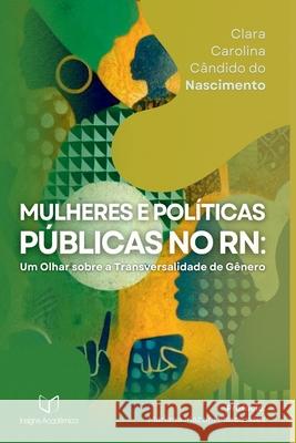 Mulheres E Pol?ticas P?blicas No Rn Clara Carolin 9786583104205 Clube de Autores - książka
