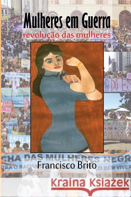 Mulheres em Guerra Brito, Francisco A. 9781519153050 Createspace Independent Publishing Platform - książka