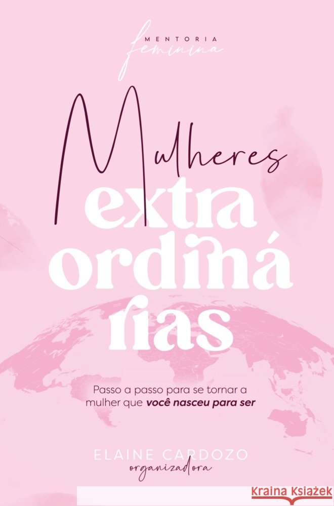 Mulheres extraordinárias Cardozo, Elaine 9789403726229 Autor da Fe Lda - książka