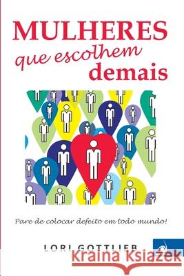 Mulheres que Escolhem Demais Lori Gottilieb 9788581634104 Editora Novo Conceito - książka