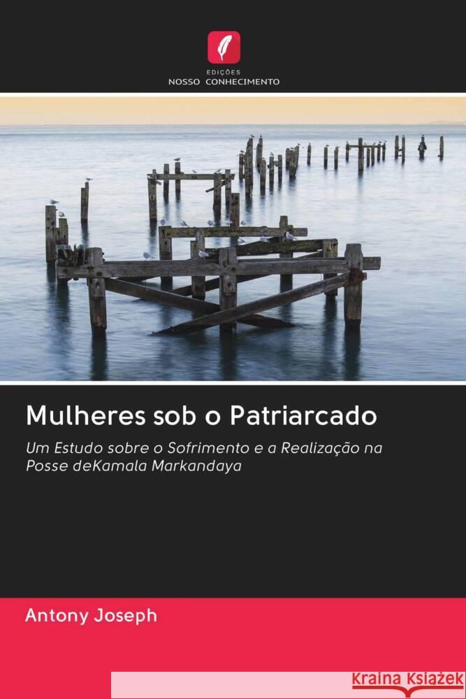 Mulheres sob o Patriarcado Joseph, Antony 9786203067071 Edicoes Nosso Conhecimento - książka