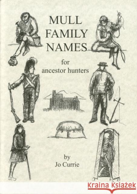 Mull Family Names: For Ancestor Hunters Jo Currie, Pat James 9780952842880 Brown & Whittaker - książka