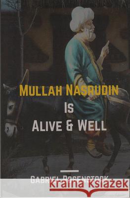 Mullah Nasrudin Is Alive and Well Gabriel Rosenstock 9780893046200 Cross-Cultural Communications, Stanley H. Bar - książka