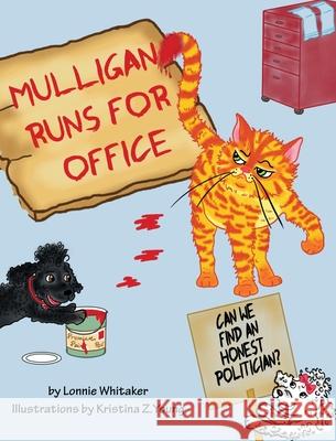 Mulligan Runs for Office Lonnie Whitaker Kristina Z. Young 9781733202978 Montier Shannon Press - książka