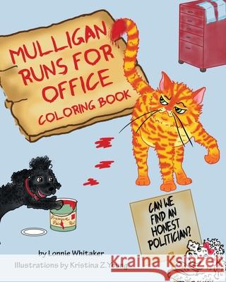 Mulligan Runs for Office: Coloring Book Lonnie Whitaker Kristina Z. Young 9781733202985 Montier Shannon Press - książka