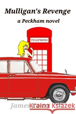 Mulligan's Revenge: A Peckham Novel - Book Two MR James Court 9781523262533 Createspace Independent Publishing Platform - książka