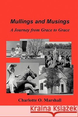 Mullings and Musings: A Journey from Grace to Grace Marshall, Charlotte O. 9780970641700 Trinity Episcopal Church - książka