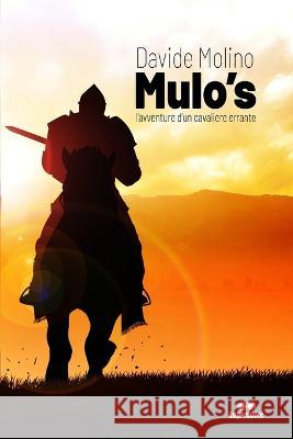 Mulo's: l'avventure d'un cavaliere errante Davide Molino   9798374311679 Independently Published - książka