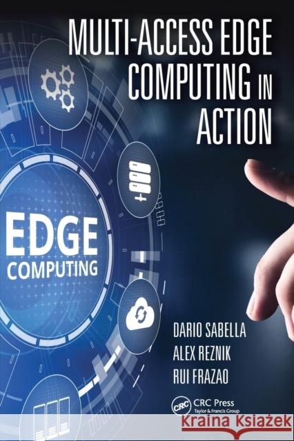 Multi-Access Edge Computing in Action Dario Sabella Alex Reznik Rui Frazao 9781032401164 Taylor & Francis Ltd - książka