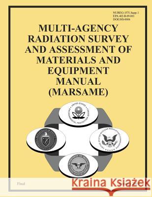 Multi-Agency Radiation Survey and Assessment of Materials and Equipment Manual (MARSAME) Commission, U. S. Nuclear Regulatory 9781500553357 Createspace - książka