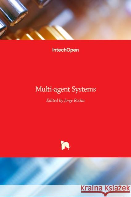 Multi-agent Systems Jorge Rocha   9789535135357 Intechopen - książka