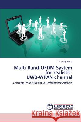 Multi-Band Ofdm System for Realistic Uwb-Wpan Channel Sinha Tirthadip 9783659431975 LAP Lambert Academic Publishing - książka