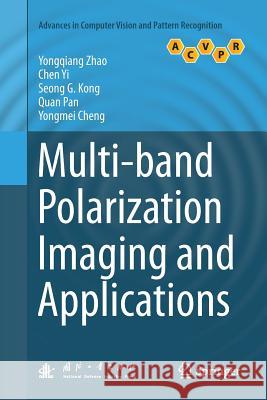 Multi-Band Polarization Imaging and Applications Zhao, Yongqiang 9783662570050 Springer - książka
