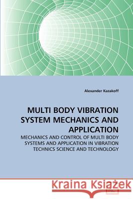 Multi Body Vibration System Mechanics and Application Alexander Kazakoff 9783639344769 VDM Verlag - książka