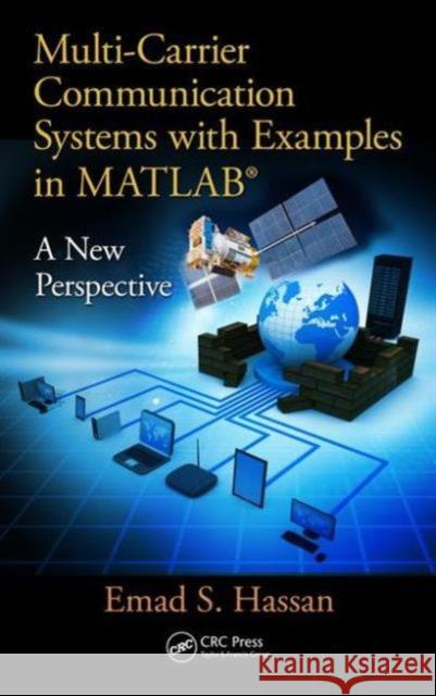 Multi-Carrier Communication Systems with Examples in Matlab(r): A New Perspective Emad Hassan 9781498735322 CRC Press - książka