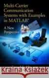 Multi-Carrier Communication Systems with Examples in Matlab(r): A New Perspective Emad Hassan 9781498735322 CRC Press