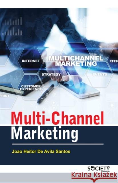 Multi-Channel Marketing Joao Heitor de Avila Santos 9781774690956 Society Publishing - książka