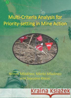 Multi-Criteria Analysis for Priority-Setting in Mine Action Mladineo, Nenad 9783110630565 De Gruyter (JL) - książka