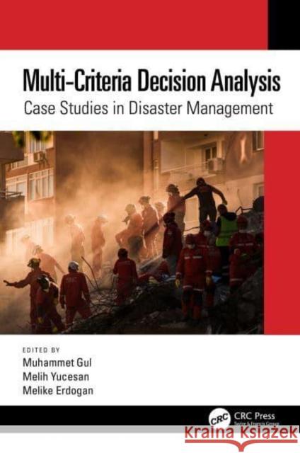 Multi-Criteria Decision Analysis: Case Studies in Disaster Management Gul, Muhammet 9781032080949 Taylor & Francis Ltd - książka