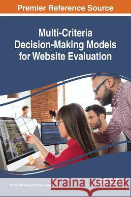 Multi-Criteria Decision-Making Models for Website Evaluation Kemal Vatansever Yakup Akgul 9781522582380 Engineering Science Reference - książka